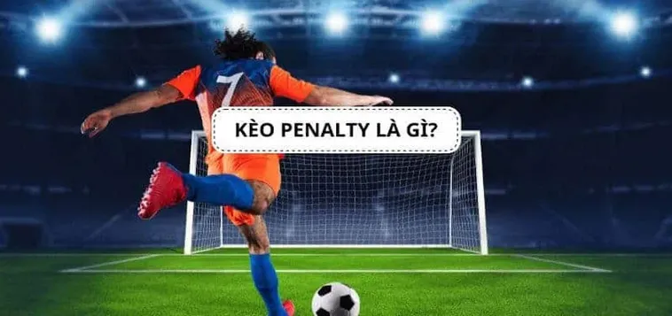 Cách Chơi Kèo Penalty Hiệu Quả Và Chiến Thuật Đọc Đúng Tâm Lý Người Sút