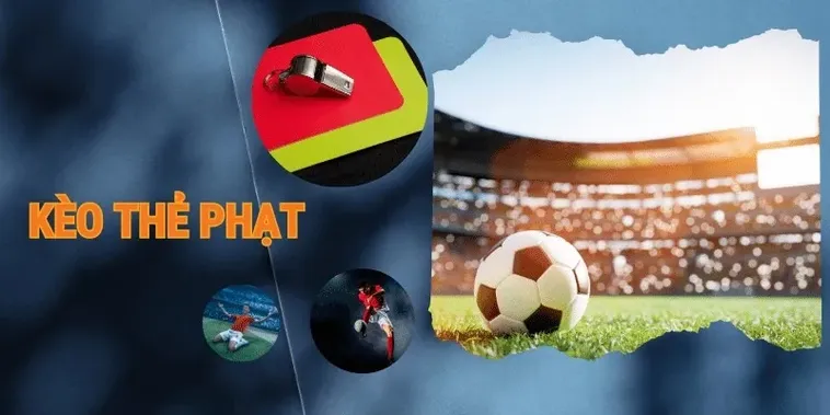 Cách Chơi Kèo Thẻ Phạt Hiệu Quả Và Chiến Thuật Cá Cược Chuẩn Xác
