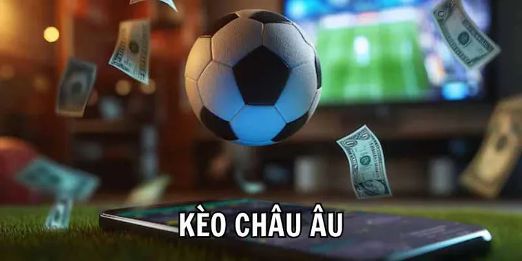 Cách Chơi Kèo Châu Âu Hiệu Quả Cho Người Mới Và Dân Cá Cược Kinh Nghiệm