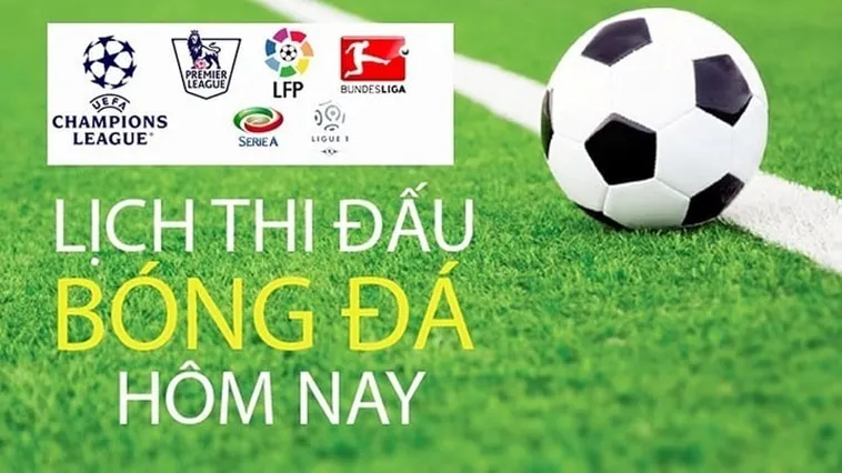 Lịch Thi Đấu Bóng Đá Mới Nhất 2026 Với Thông Tin Chi Tiết Theo Giải Và Thời Gian